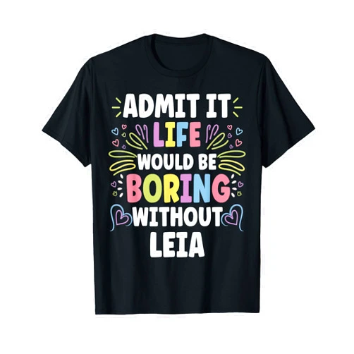 Personal Gift For Women Named LEIA LEIA Personalized Name Funny Cute Custom LEIA Name T-Shirt