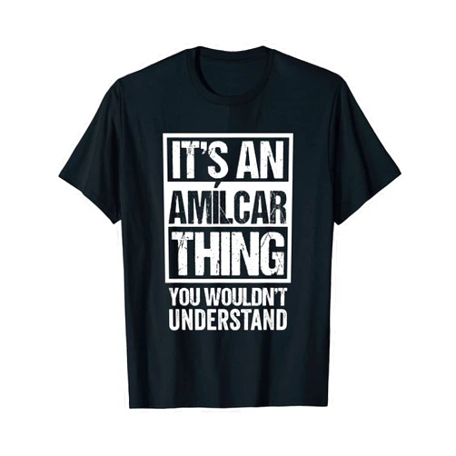 Funny Forename Amílcar Given Name Gift Ideas It's An Amílcar Thing You Wouldn't Understand First Name T-Shirt