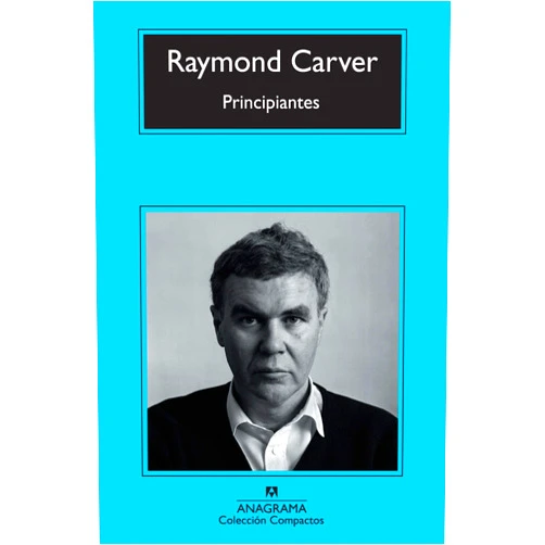Spanish Edition by Raymond Carver (Author), Jesús Zulaika Goicoechea (Translator) Principiantes