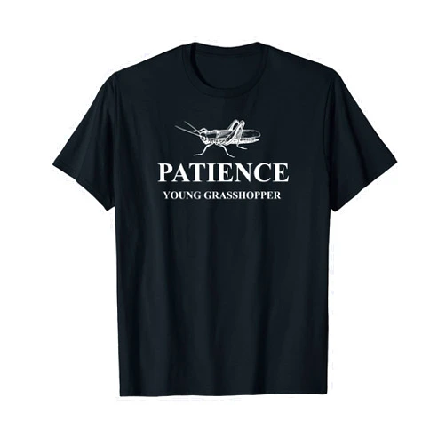 Incion Patience T-Shirts Patience Young Grasshopper Fables Selfless Virtue T-Shirts
