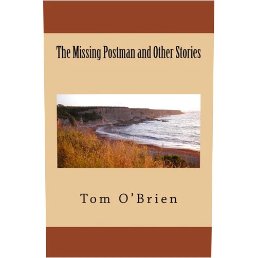 Mr Tom O'Brien The Missing Postman and Other Stories