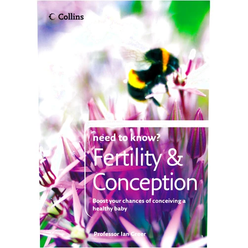 By Professor Ian Greer (Author) Format: Kindle Edition Fertility and Conception (Collins Need to Know?)