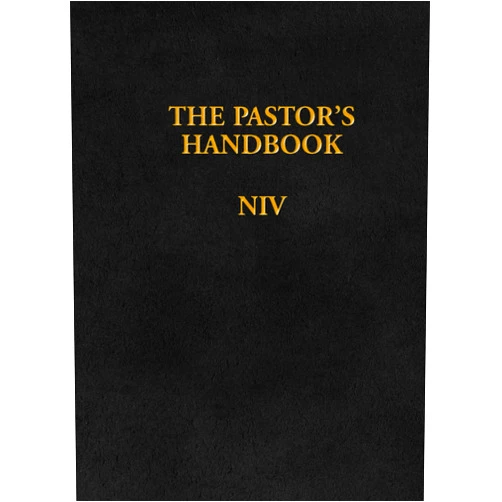 Moody Publishers The Pastor's Handbook NIV: Instructions, Forms and Helps for Conducting the Many Ceremonies a Minister is Called Upon to Direct