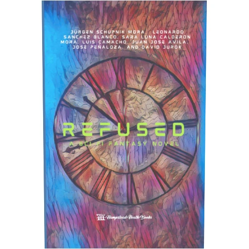 By Hampstead Heath Books HHB (Author), David Jurok (Author), Jürgen Schupnik Mora (Author), Leonardo Sánchez Blanco (Author), Sara Luna Calderón Mora (Author), Juan José Ávila (Author), José Peñaloza (Author) & 4 more Refused: A Science Fiction Fantasy Novel