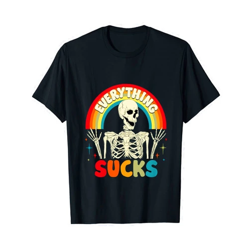 Everything Sucks Snarky skeleton Shirt Funny Skull Shirt T-Shirt