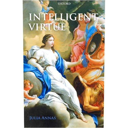 By Julia Annas (Author) Intelligent Virtue