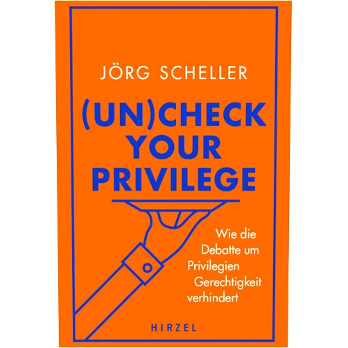 German Edition by Jörg Scheller (Author) Format: Kindle Edition (Un)check your privilege: Wie das Konzept der Privilegien Gerechtigkeit verhindert (German Edition)