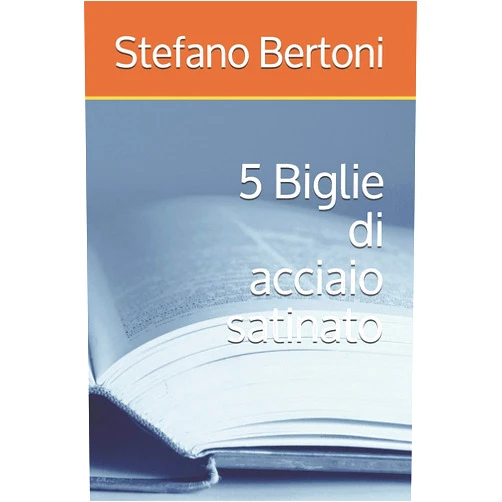 Stefano Bertoni Mr 5 Biglie di acciaio satinato (Italian Edition)
