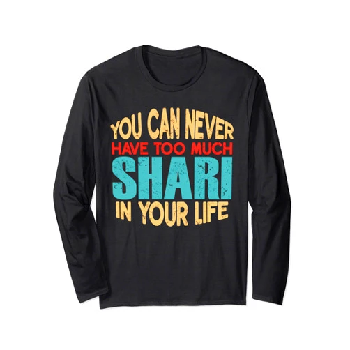 Novelty Given First Name Tee Named Custom Merch Funny Shari Personalized Tshirt First Name Joke Item Long Sleeve T-Shirt