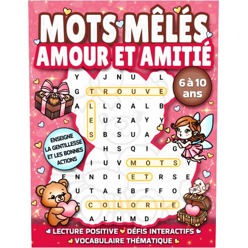 Les éditions Quéducatif MOTS MÊLÉS AMOUR ET AMITIÉ pour enfants de 6 à 10 ans: Cahier d'activités éducatif avec jeux de mots cachés, labyrinthes, coloriages et défis ... mots cachés pour enfants) (French Edition)