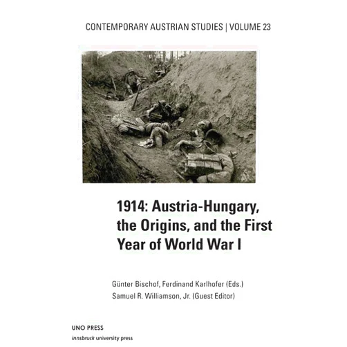 Günter Bischof,Ferdinand Karlhofer,Samuel R. Williamson Jr. 1914 Austria Hungary The Origins (Contemporary Austrian Studies, Vol 23): Austria-Hungary, the Origins, and the First Year of World War I