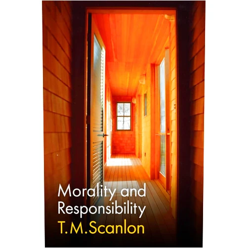 By T. M. Scanlon (Author) Morality and Responsibility