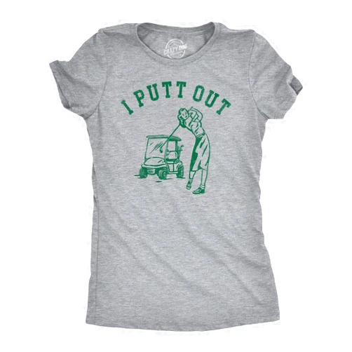 Crazy Dog T-Shirts Womens Funny T Shirts I Putt Out Sarcastic Golfing Graphic Tee for Ladies