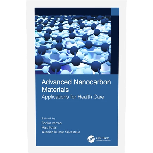 Sarika Verma,Raju Khan,Avanish Kumar Srivastava Advanced Nanocarbon Materials: Applications for Health Care