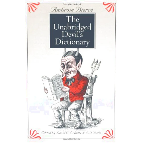 By Ambrose Bierce (Author), David E. Schultz (Editor), S. T. Joshi (Editor) & 0 more The Unabridged Devil's Dictionary
