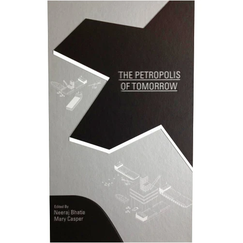 By Neeraj Bhatia (Editor), Mary Casper (Editor) Format: Kindle Edition The Petropolis of Tomorrow