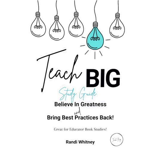 Randi Whitney Teach BIG! Study Guide