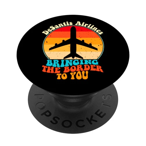 Ron DeSantis 2024 DeSantis Airlines Bringing The Border To You DeSantis 2024 PopSockets Swappable PopGrip