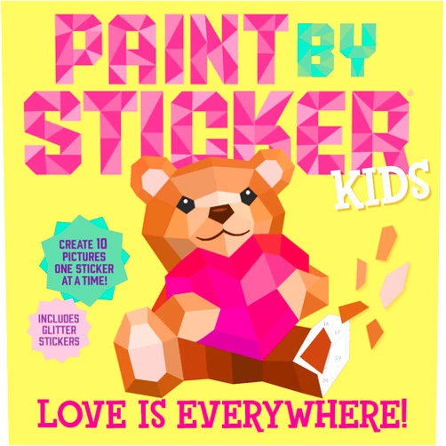 Workman Publishing Paint by Sticker Kids: Love Is Everywhere!: Create 10 Pictures One Sticker at a Time! Includes Glitter Stickers
