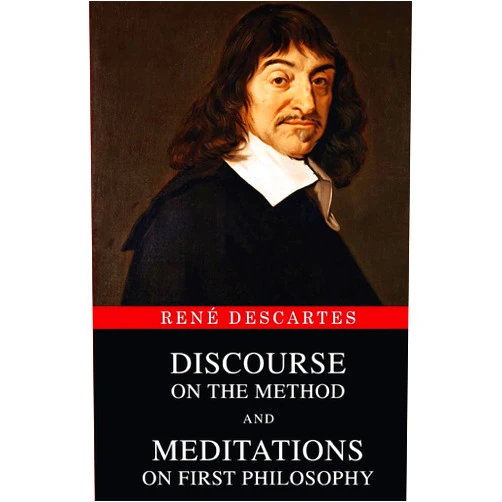 By René Descartes (Author), John Veitch (Translator) Discourse on the Method and Meditations on First Philosophy