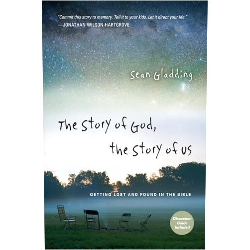 By Sean Gladding (Author) The Story of God, the Story of Us: Getting Lost and Found in the Bible (Forge Partnership Books)