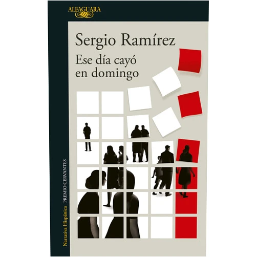 Spanish Edition by SERGIO RAMÍREZ (Author) Ese día cayó en domingo / That Day Fell on a Sunday (Spanish Edition)