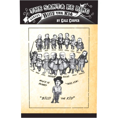 Gale Cooper The Santa Fe Ring Versus Billy The Kid: The Making of an American Monster