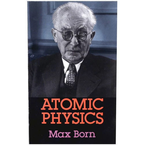 Max Born Atomic Physics: 8th Edition (Dover Books on Physics)