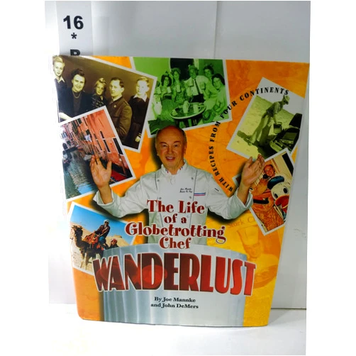 Joe Mannke,John Demers Wanderlust: The Life of a Globetrotting Chef
