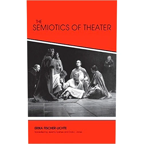 By Erika Fischer-Lichte (Author) The Semiotics of Theater (Advances in Semiotics) by Erika Fischer-Lichte (1992-09-22)