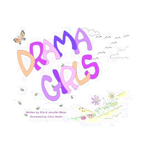 Ella & Jennifer Meier,Sandi Skoglund,Chris Hedin Drama Girls
