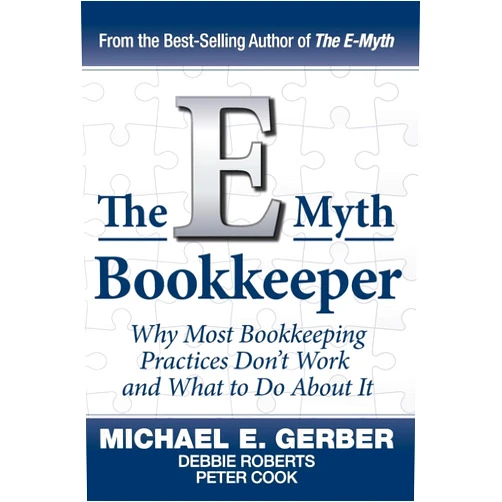 Michael E. Gerber,Roberts Debbie,Peter Cook The E-Myth Bookkeeper
