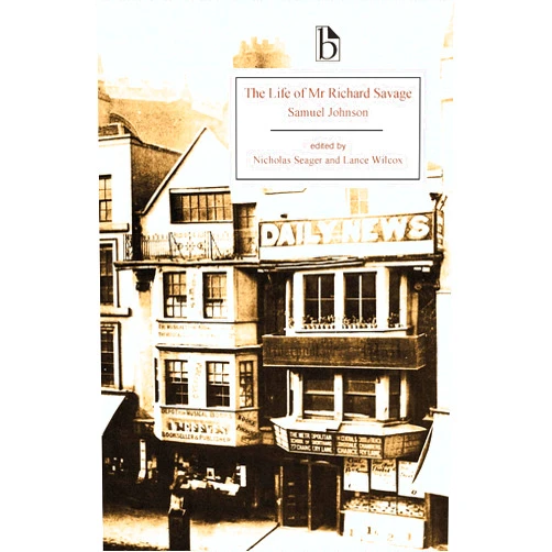 Samuel Johnson,Nicholas Seager,Lance Wilcox The Life of Mr Richard Savage (Broadview Editions)