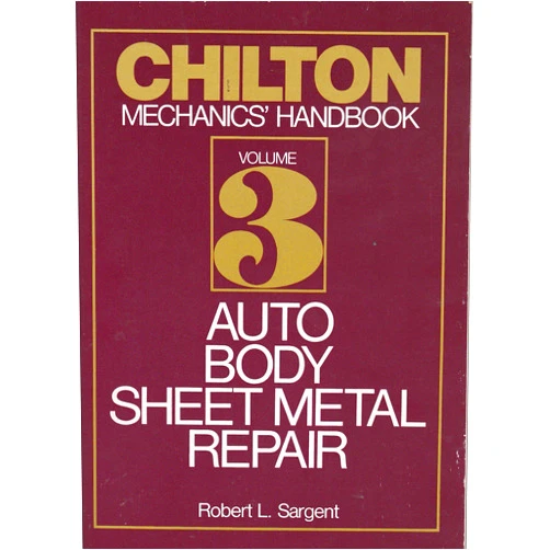 By Robert L. Sargent (Author) Chilton Mechanics' Handbook, Volume 3 : Auto Body Sheet Metal Repair