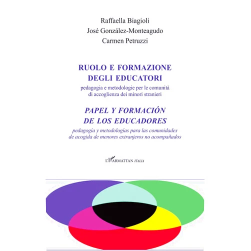 Jose Gonzalez Monteagudo Ruolo e formazione degli educatori / Papel y formación de los educadores: Pedagogia e metodologie per le comunità di accoglienza dei minori stranieri