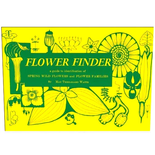 May Theilgaard Watts Flower Finder: A Guide to the Identification of Spring Wild Flowers and Flower Families East of the Rockies and North of the Smokies, Exclusive of Trees and Shrubs (Nature Study Guides)