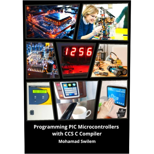 Mohamad Swilem Programming PIC Microcontrollers With CCS C Compiler
