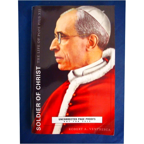 Robert A. Ventresca Soldier of Christ: The Life of Pope Pius XII