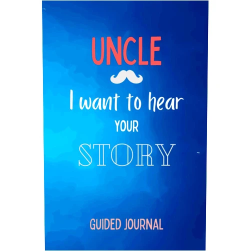 By Eloïse W. (Author) Uncle I want to hear your story: Uncle, tell me your story - A Family's guided journal - Memories book - Share his life, his love, his thoughts, his stories - Great gift for uncle and family.