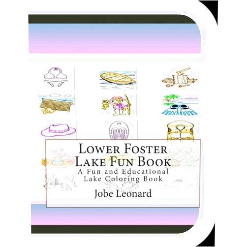 By Jobe Leonard (Author) Lower Foster Lake Fun Book: A Fun and Educational Lake Coloring Book