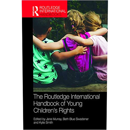 By Jane Murray (Editor), Beth Blue Swadener (Editor), Kylie Smith (Editor) & 0 more Format: Kindle Edition The Routledge International Handbook of Young Children's Rights (Routledge International Handbooks of Education)