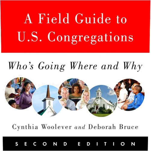 By Cynthia Woolever (Author), Deborah Bruce (Author) A Field Guide to U.S. Congregations, Second Edition: Who's Going Where and Why