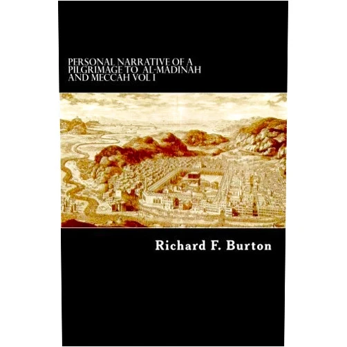 By unknown author (Author) Personal Narrative of a Pilgrimage to Al-Madinah and Meccah Vol I by Richard F. Burton (2012-10-16)