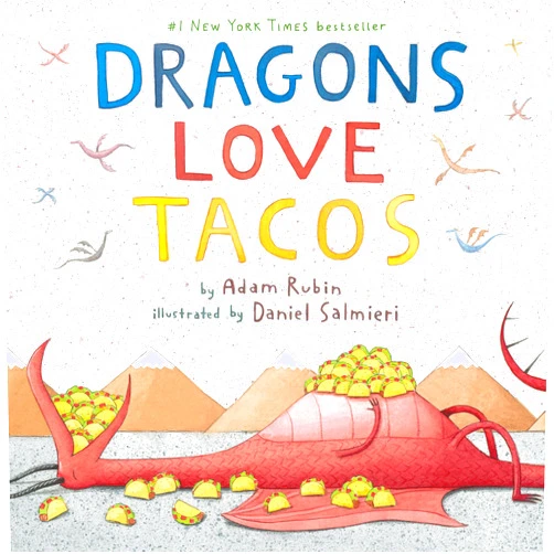 By Adam Rubin (Author), Daniel Salmieri (Illustrator) Dragons Love Tacos