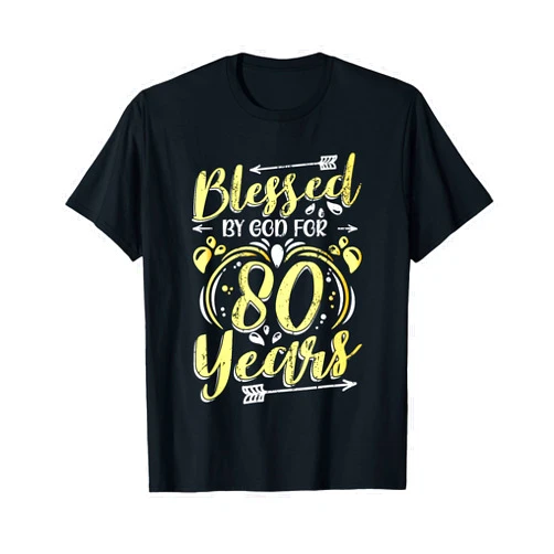 Religious 80th Birthday Gifts Religious Blessed By God For 80 Years Happy 80th Birthday T-Shirt