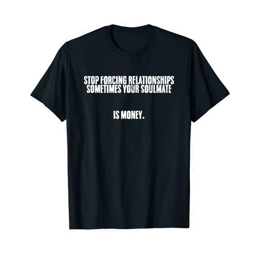 My Soulmate Is Money Shop Awesome Money Financing Investor For A Business Entrepreneur T-Shirt