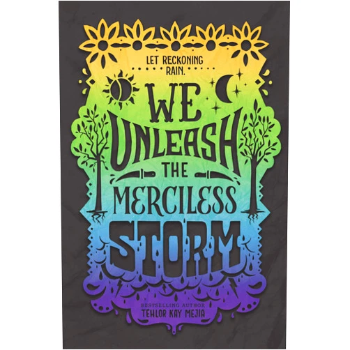Tehlor Kay Mejia We Unleash the Merciless Storm (We Set the Dark on Fire, 2)