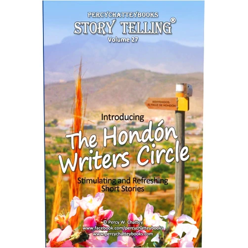By Mr Percy W. Chattey (Author) The Hondon Writers Circle (Percy's Story Telling)
