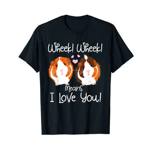 Cute Guinea Pig Merch for Women Men Kids Wheek I Love You Guinea Pig Clothes Cavy Gift Guinea Pig T-Shirt