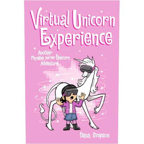 Dana Simpson Virtual Unicorn Experience: Another Phoebe and Her Unicorn Adventure (Volume 12)